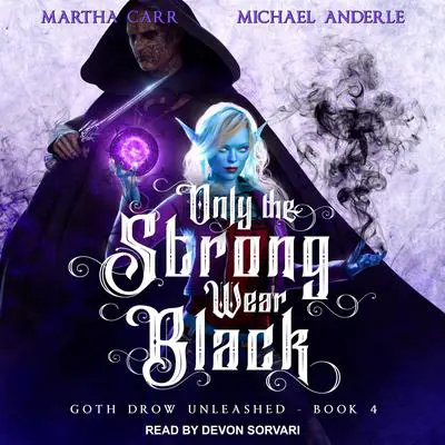 Only the Strong Wear Black Audibook, by Michael Anderle