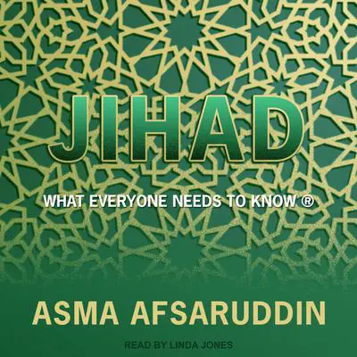 Jihad: What Everyone Needs to Know Audibook, by Asma Afsaruddin