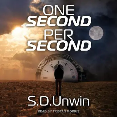 One Second Per Second Audibook, by S.D. Unwin