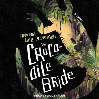 The Crocodile Bride Audibook, by Ashleigh Bell Pedersen