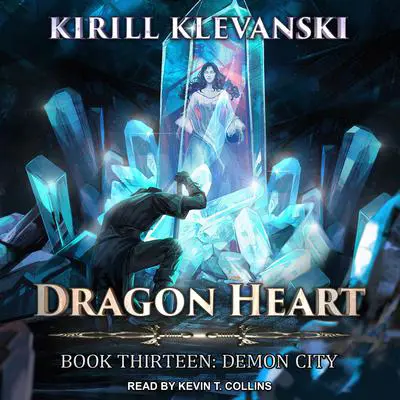 Dragon Heart: Book 13: Demon City Audibook, by Kirill Klevanski