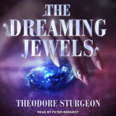 The Dreaming Jewels Audibook, by Theodore Sturgeon