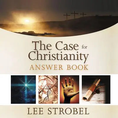 The Case for Christianity Answer Book Audibook, by Lee Strobel