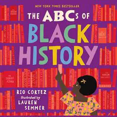 The ABCs of Black History Audibook, by Rio Cortez