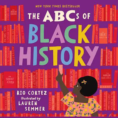 The ABCs of Black History Audibook, by Rio Cortez