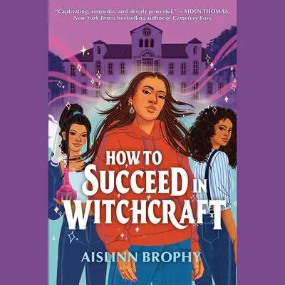 How To Succeed in Witchcraft Audibook, by Aislinn Brophy