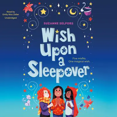 Wish upon a Sleepover Audibook, by Suzanne Selfors