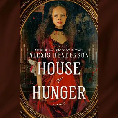 House of Hunger Audibook, by Alexis Henderson