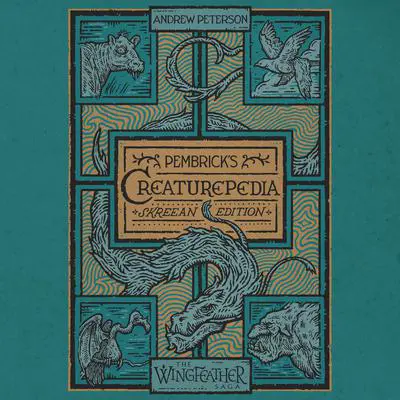 Pembrick's Creaturepedia Audibook, by Andrew Peterson