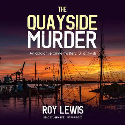 The Quayside Murder Audibook, by Roy Lewis