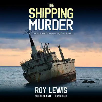 The Shipping Murder Audibook, by Roy Lewis