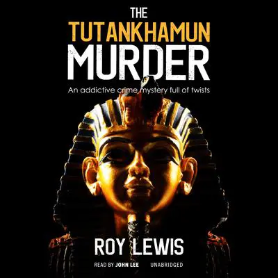 The Tutankhamun Murder Audibook, by Roy Lewis