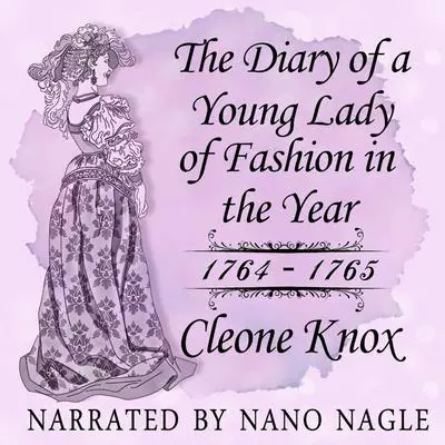 The Diary of a Young Lady of Fashion 1764–1765 Audibook, by Magdalen King-Hall
