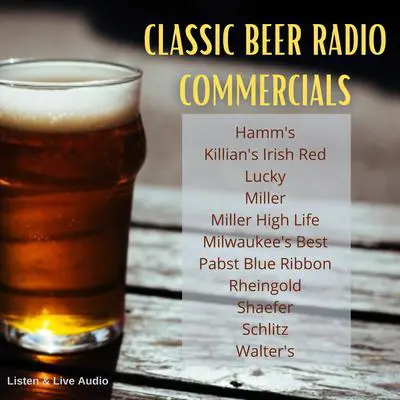 Classic Beer Radio Commercials - Volume 1 Audibook, by Various 