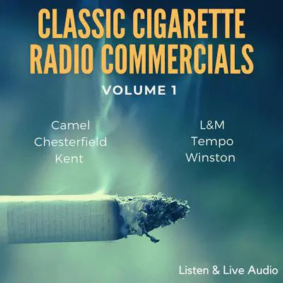Classic Cigarette Radio Commercials - Volume 1 Audibook, by Various 