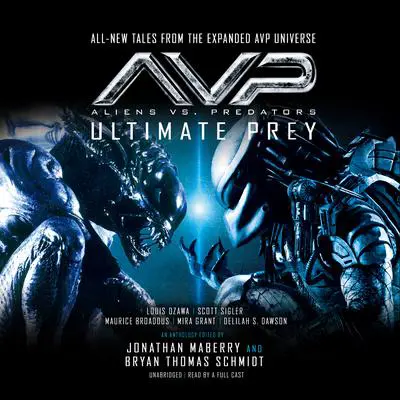 Aliens vs. Predators: Ultimate Prey Audiobook by Jonathan Maberry
