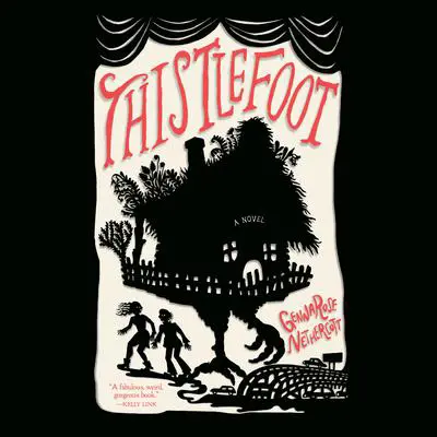 Thistlefoot: A Novel Audibook, by GennaRose Nethercott