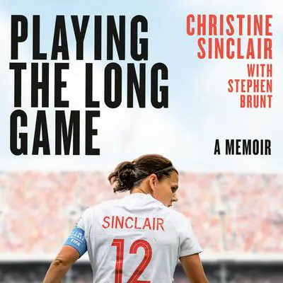Playing the Long Game: A Memoir Audibook, by Christine Sinclair
