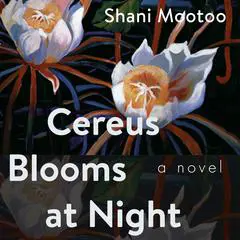 Cereus Blooms at Night: Penguin Modern Classics Edition Audibook, by Shani Mootoo