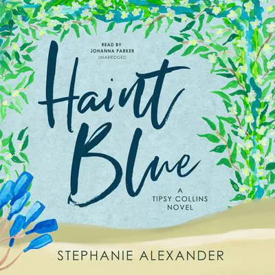 Haint Blue Audibook, by Stephanie Alexander