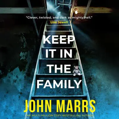 Keep It in the Family Audibook, by John Marrs