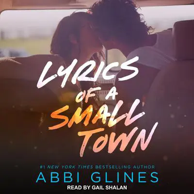 Lyrics of a Small Town Audibook, by Abbi Glines