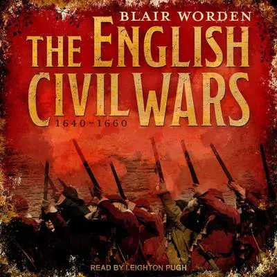 The English Civil Wars: 1640-1660 Audibook, by Blair Worden