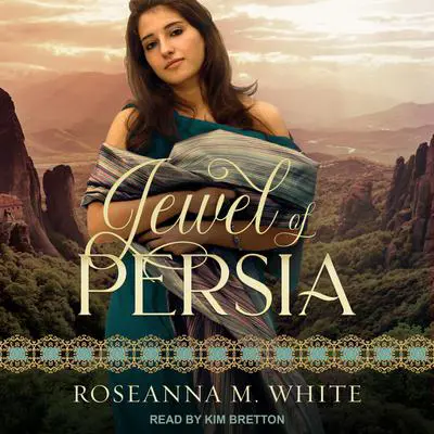 Jewel of Persia Audibook, by Roseanna M. White