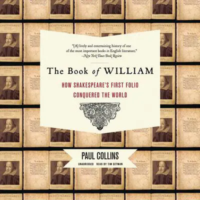 The Book of William: How Shakespeare's First Folio Conquered the World Audibook, by Paul Collins