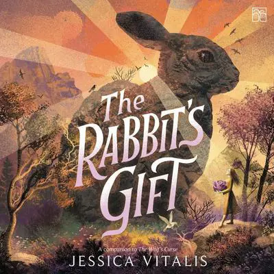 The Rabbit's Gift Audibook, by Jessica Vitalis