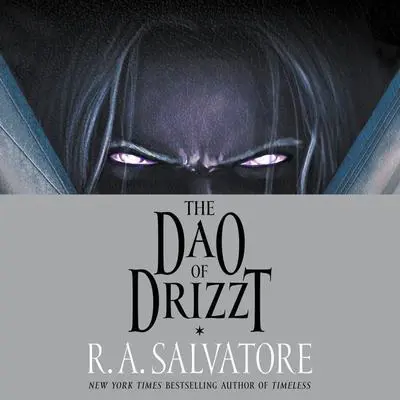 The Dao of Drizzt Audibook, by R. A. Salvatore