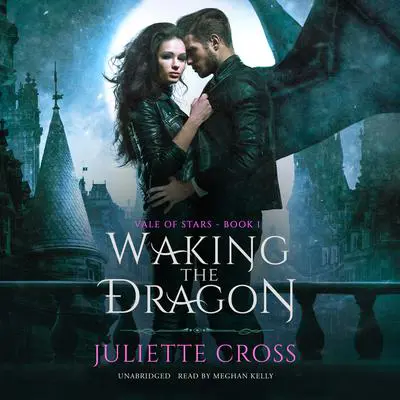 Waking the Dragon Audibook, by Juliette Cross