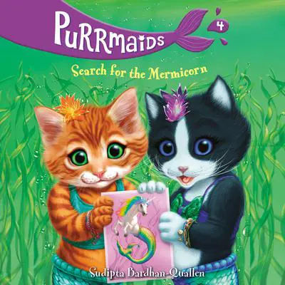 Purrmaids #4: Search for the Mermicorn Audibook, by Sudipta Bardhan-Quallen