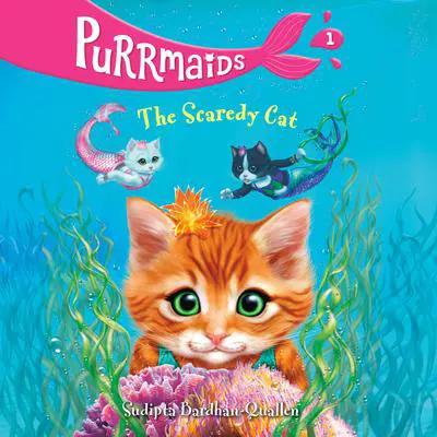 Purrmaids #1: The Scaredy Cat Audibook, by Sudipta Bardhan-Quallen