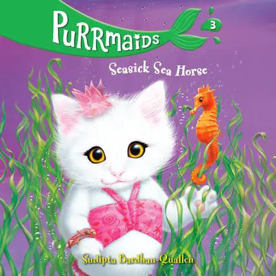 Purrmaids #3: Seasick Sea Horse Audibook, by Sudipta Bardhan-Quallen