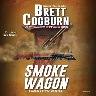 Smoke Wagon Audibook, by Brett Cogburn