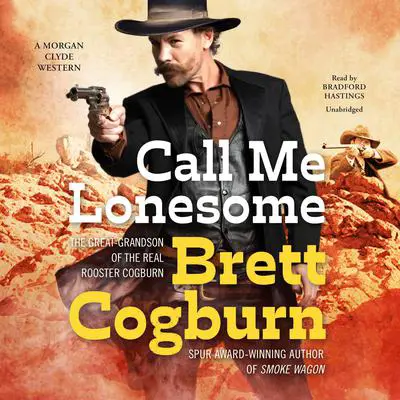 Call Me Lonesome Audibook, by Brett Cogburn