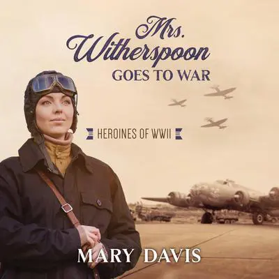 Mrs. Witherspoon Goes to War Audibook, by Mary Davis