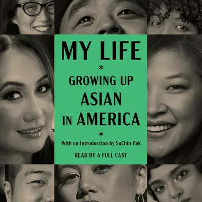 My Life: Growing Up Asian in America Audibook, by CAPE (Coalition of Asian Pacifics in Entertainment)
