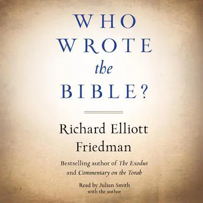 Who Wrote the Bible? Audibook, by Richard Friedman