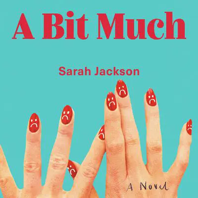 A Bit Much Audibook, by Sarah Jackson