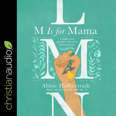 M Is for Mama Audibook, by Abbie Halberstadt