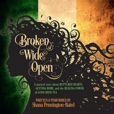 Broken Wide Open Audibook, by Shana Pennington-Baird