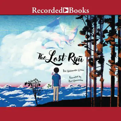 The Lost Ryu Audibook, by Emi Watanabe Cohen