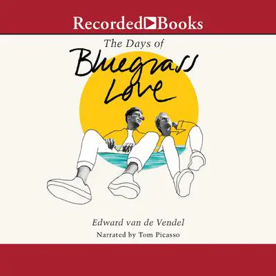 The Days of Bluegrass Love Audibook, by Edward van de Vendel