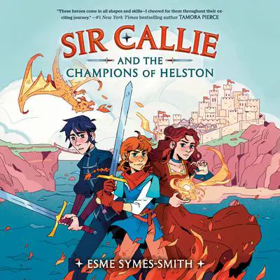 Sir Callie and the Champions of Helston Audibook, by Esme Symes-Smith