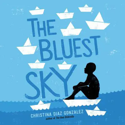 The Bluest Sky Audibook, by Christina Diaz Gonzalez