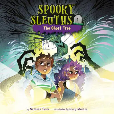Spooky Sleuths #1: The Ghost Tree Audibook, by Natasha Deen