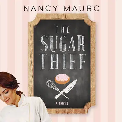 The Sugar Thief: A novel Audibook, by Nancy Mauro