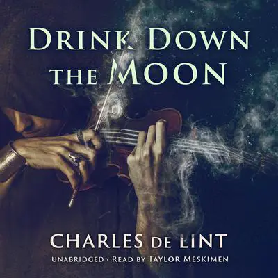 Drink Down the Moon Audibook, by Charles de Lint